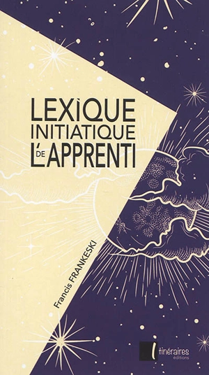 Lexique initiatique de l'apprenti - Francis Frankeski