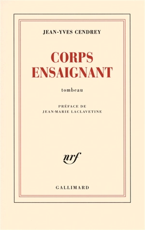 Corps ensaignant : tombeau - Jean-Yves Cendrey