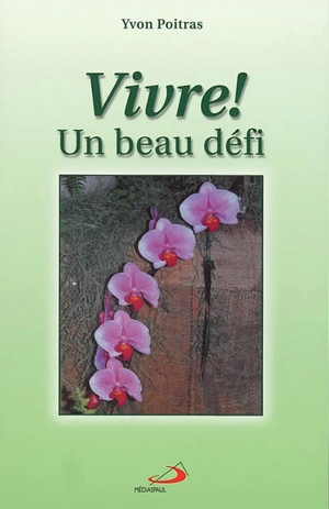 Vivre! un beau défi - Yvon Poitras