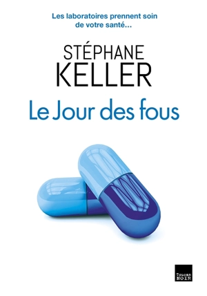 Le jour des fous - Stéphane Keller