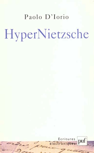 HyperNietzsche : modèle d'un hypertexte savant sur Internet pour la recherche en sciences humaines : questions philosophiques, problèmes juridiques, outils informatiques