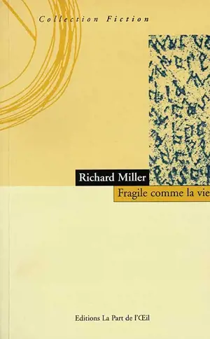 Fragile comme la vie - Richard Miller