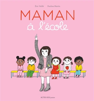 Maman à l'école - Eric Veillé