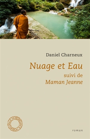 Nuage et eau. Maman Jeanne - Daniel Charneux