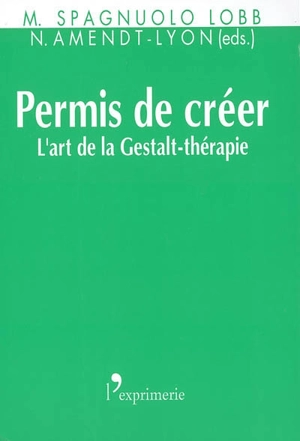 Permis de créer : l'art de la gestalt-thérapie