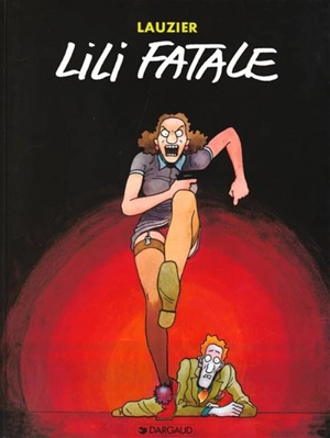 Lili fatale - Gérard Lauzier