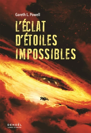 Braises de guerre. Vol. 3. L'éclat d'étoiles impossibles - Gareth L. Powell