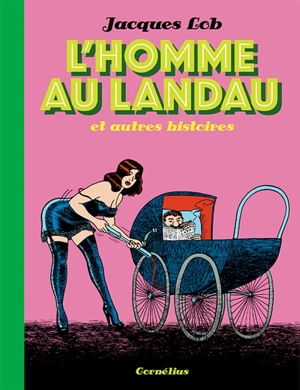 L'homme au landau : et autres histoires - Jacques Lob