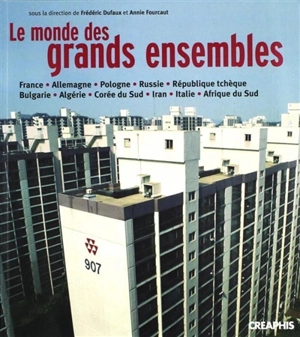 Le monde des grands ensembles : France, Allemagne, Pologne, Russie, République tchèque, Bulgarie, Algérie, Corée du Sud, Iran, Italie, Afrique du Sud