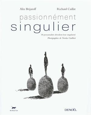 Passionnément singulier : 38 personnalités dévoilent leur singularité - Alix Landau-Brijatoff