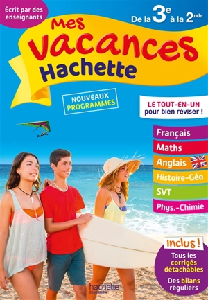 Mes vacances Hachette de la 3e à la 2de : le tout-en-un pour bien réviser ! : nouveaux programmes