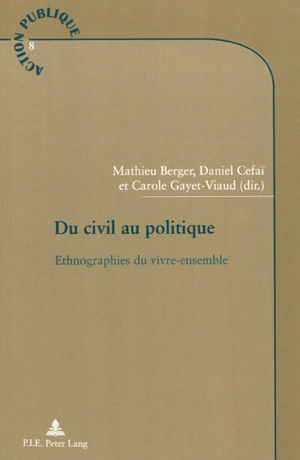 Du civil au politique : ethnographies du vivre ensemble