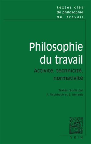 Philosophie du travail : activité, technicité, normativité