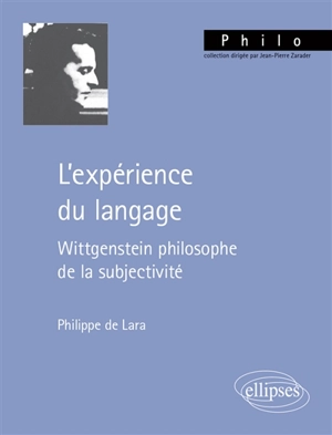 L'expérience du langage, Wittgenstein philosophe de la subjectivité - Philippe de Lara