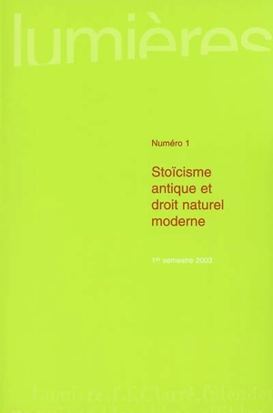 Lumières, n° 1. Stoïcisme antique et droit naturel moderne