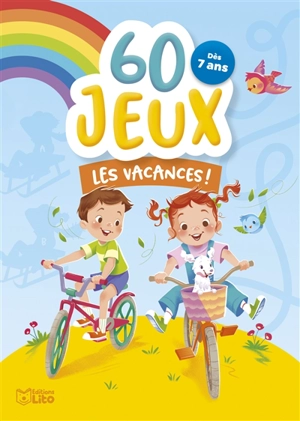 Les vacances ! : dès 7 ans - Marine Gosselin