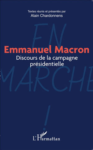 Discours de la campagne présidentielle - Emmanuel Macron