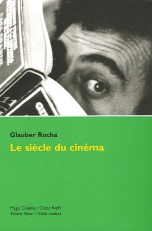 Le siècle du cinéma - Glauber Rocha