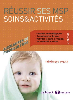 Réussir ses MSP soins & activités : auxiliaires de puériculture - Frédérique Jaquet
