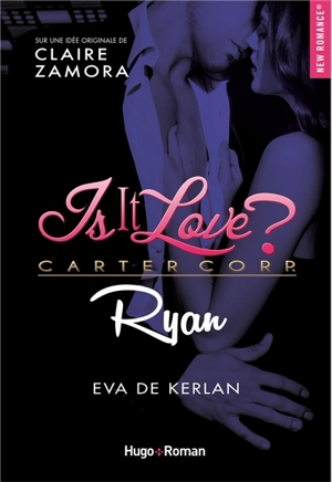 Is it love ? : Carter Corp.. Ryan - Eva de Kerlan