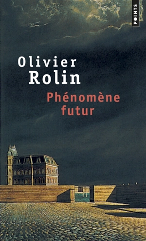 Phénomène futur - Olivier Rolin