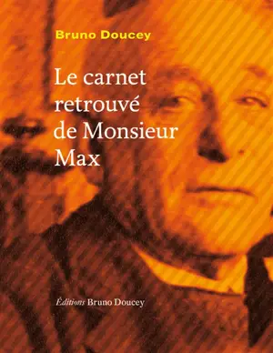 Le carnet retrouvé de monsieur Max - Bruno Doucey