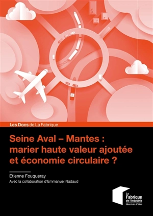 Seine Aval-Mantes : se réinventer face à la déprise industrielle - Etienne Fouqueray