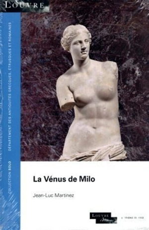 La Vénus de Milo. A la Vénus de Milo - Jean-Luc Martinez