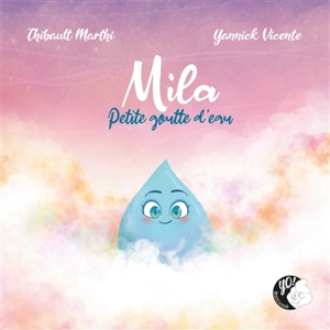 Mila : petite goutte d'eau - Thibault Marthi