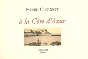 A la Côte d'Azur - Henri Clouzot