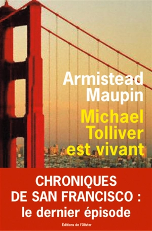 Chroniques de San Francisco. Vol. 7. Michael Tolliver est vivant - Armistead Maupin