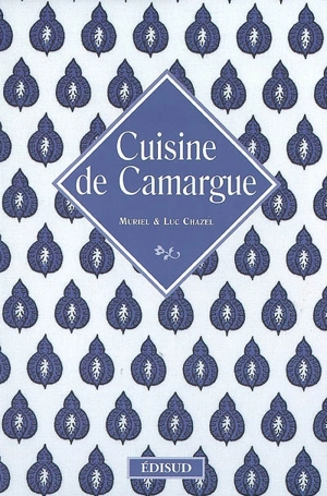 Cuisine de Camargue - Muriel Chazel