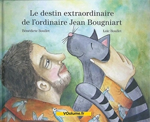 Le destin extraordinaire de l'ordinaire Jean Bougniart. El extraordinario destino del ordinario Jean Bougniart - Loïc Boullet