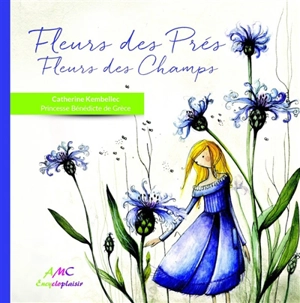 Fleurs des prés, fleurs des champs - Catherine Kembellec