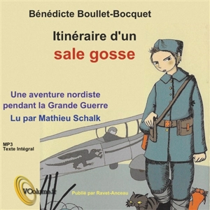 Itinéraire d'un sale gosse : une aventure nordiste pendant la Grande Guerre - Bénédicte