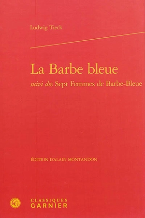 La Barbe bleue. Sept femmes de Barbe-Bleue - Ludwig Tieck