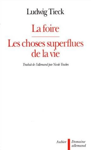 La Foire. Les Choses superflues de la vie - Ludwig Tieck