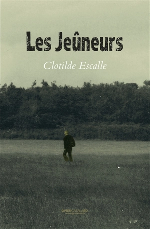 Les jeûneurs - Clotilde Escalle