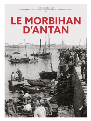 Le Morbihan d'antan - Marie-Christine Biet