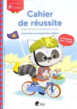 Cahier de réussite : en route vers la 3e maternelle : conforme aux programmes belges - Liesbeth Henrickx