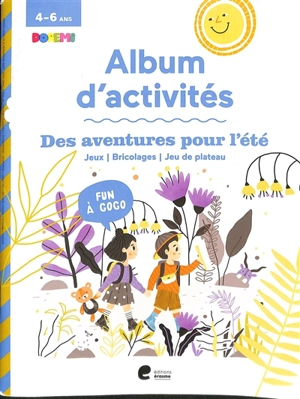 Des aventures pour l'été : jeux, bricolages, jeu de plateau : album d'activités 4-6 ans - Dimitri Leue