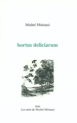 Hortus deliciarum - Michel Miniussi