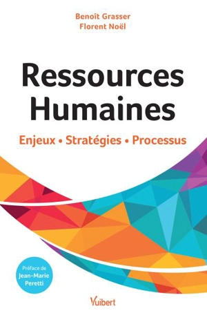 Ressources humaines : enjeux, stratégies, processus - Florent Noël