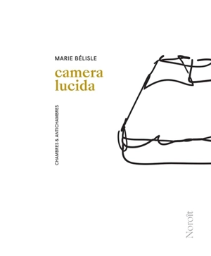 Camera Lucida - Marie Bélisle