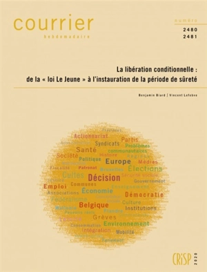 Courrier hebdomadaire, n° 2480-2481. La libération conditionnelle : de la loi Le Jeune à l'instauration de la période de sûreté