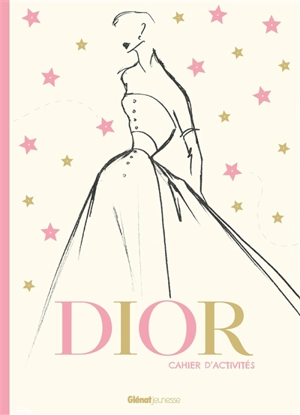Dior : cahier d'activités - Anne-Sophie Cayrey