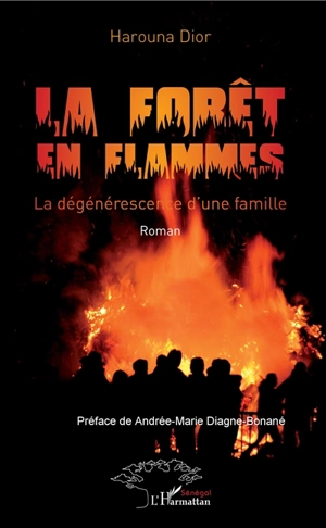 La forêt en flammes : la dégénérescence d'une famille - Harouna Dior