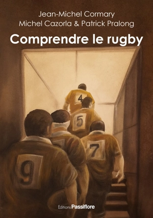 Comprendre le rugby : chroniques - Jean-Michel Cormary