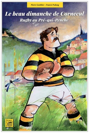 Rugby au Pré-qui-Penche. Le beau dimanche de Cornecul - Pierre Gonthier