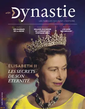 Dynastie : l'histoire au présent, n° 1. Elisabeth II : les secrets de son éternité